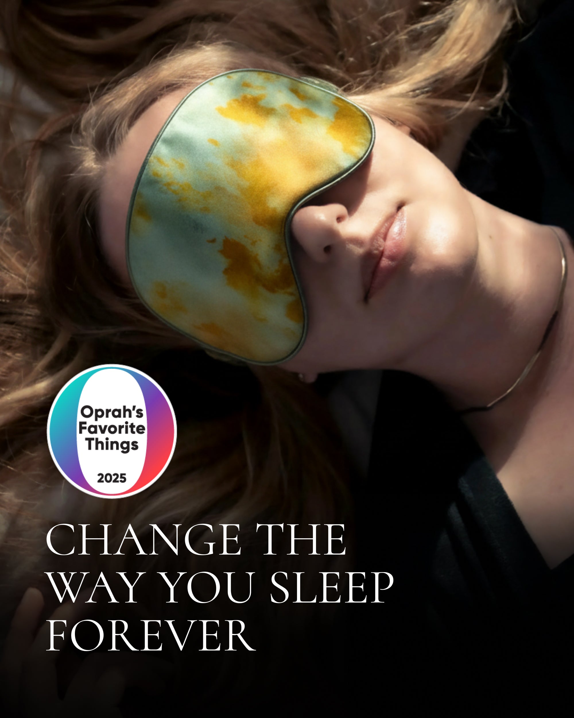 Person wearing a colorful sleep mask with 'Oprah's Favorite Things 2025' logo and text 'Change the way you sleep forever'.